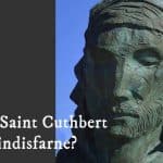 Who was Saint Cuthbert of Lindisfarne?